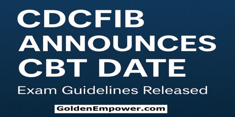 CDCFIB Announces CBT Exam Date, Issues Strict Rules to Candidates 1 CDCFIB CBT Announcement