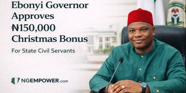 Ebonyi State Governor Approves ₦150,000 Christmas Bonus for Civil Servants 1 Ebonyi State Governor Approves ₦150,000 Christmas Bonus for Civil Servants