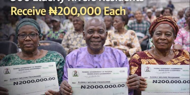 FG, Rivers Govt Empower 500 Elderly Citizens with ₦200,000 Each